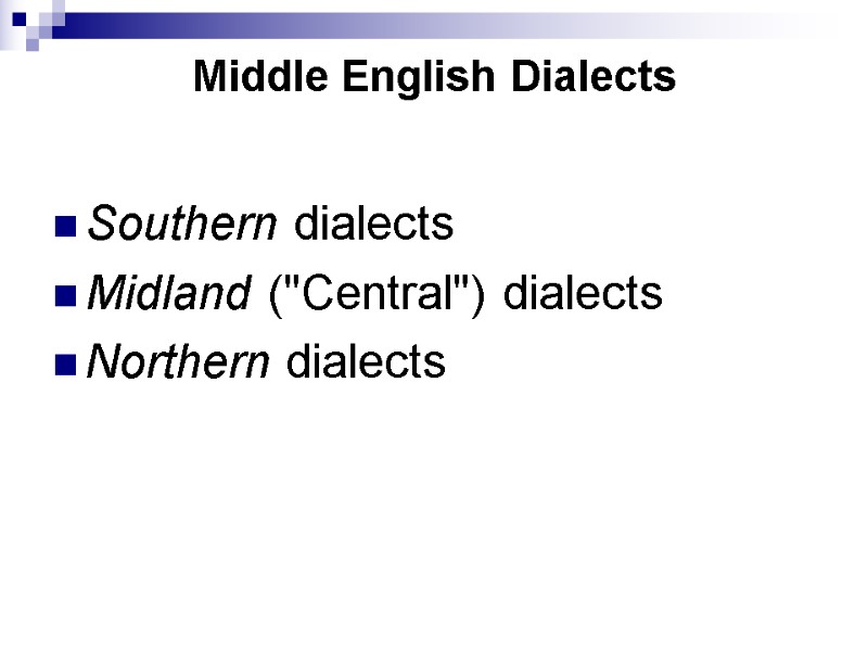 Middle English Dialects Southern dialects Midland (